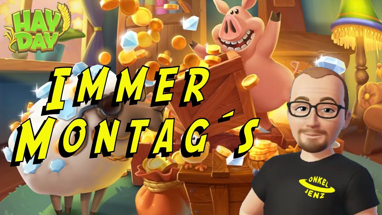 Hay Day und immer Montag´s  - Lets´s Play Deutsch Tipps und Tricks