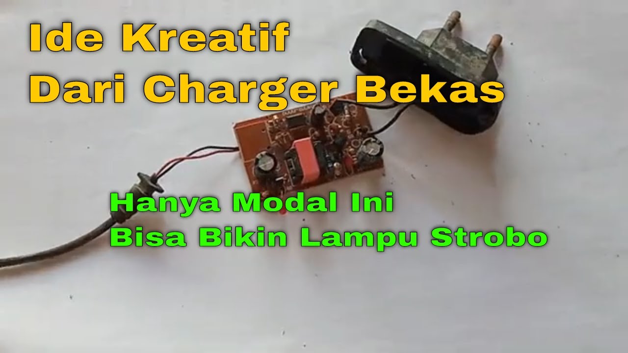 Cara Membuat Lampu Strobo Dari Bekas Charger Handphone
