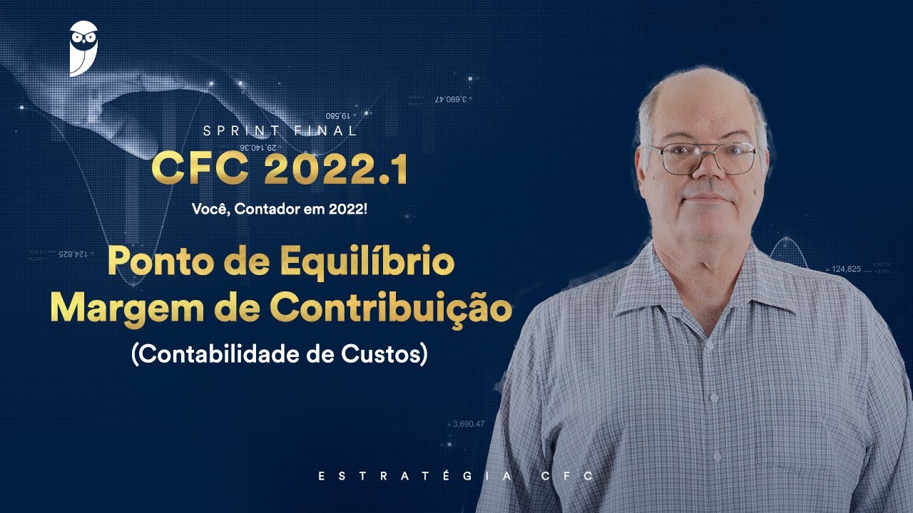 Sprint Final CFC 2022.1: Contabilidade de Custos - Ponto de Equilíbrio - Margem de Contribuição