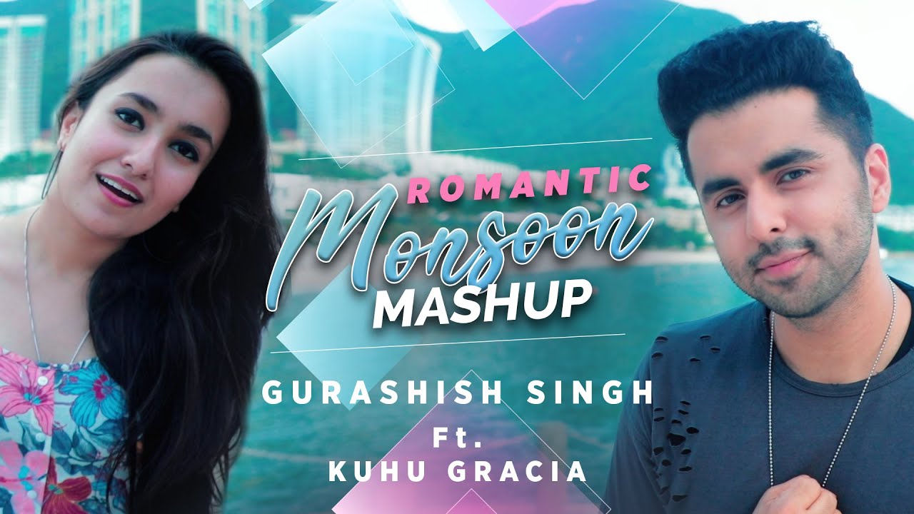Romantic Monsoon Mashup |Bollywood| Gurashish Singh | ft. Kuhu Gracia I Tanveer Singh Kohli | 90&rsquo;s