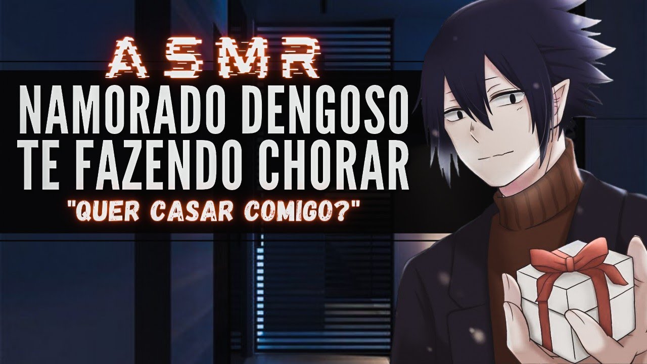 「ASMR」Namorado Dengoso te fazendo chorar 