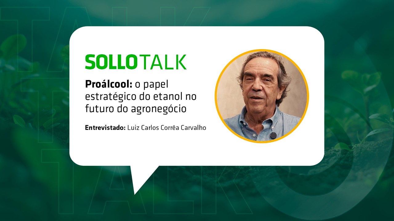 SOLLOTALK #02 | Proálcool: o papel estratégico do etanol no futuro do agronegócio