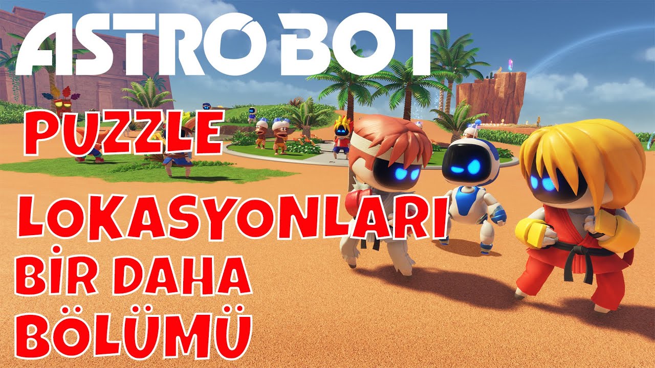 ASTRO BOT -  PUZZLE LOKASYONLARI - BİR DAHA