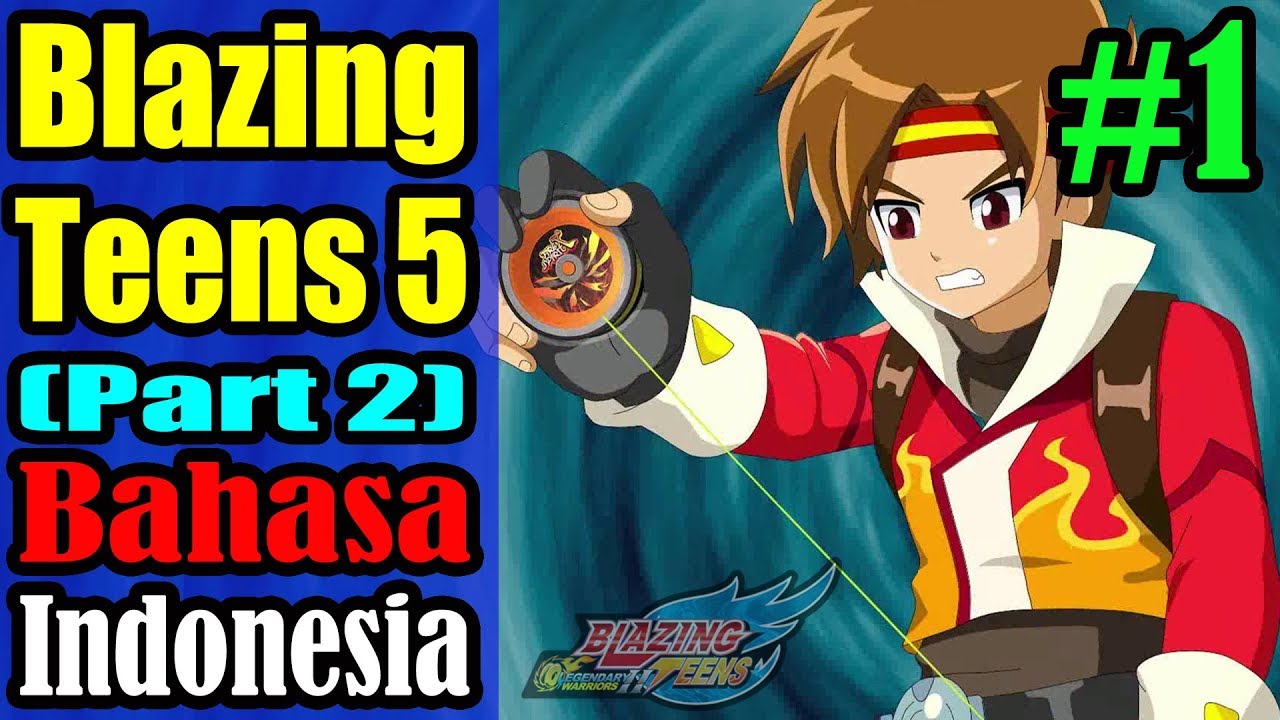Blazing Teens 5 Part 2 #1 - Petualangan Baru