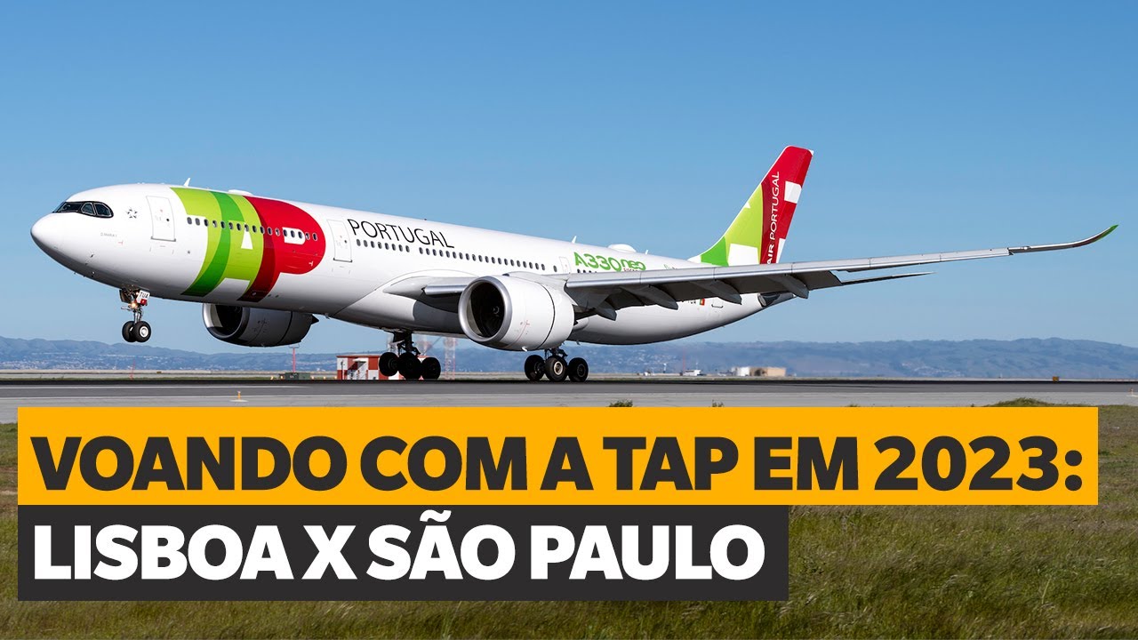 A SITUAÇÃO DA TAP EM 2023: COMO É VOAR COM A TAP DE LISBOA PARA SÃO PAULO