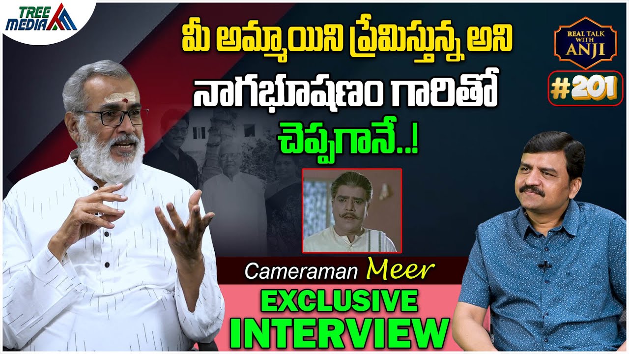 Senior Cinematographer Meer Exclusive Interview | Nagabushanam | Real Talk With Anji #201 #TreeMedia