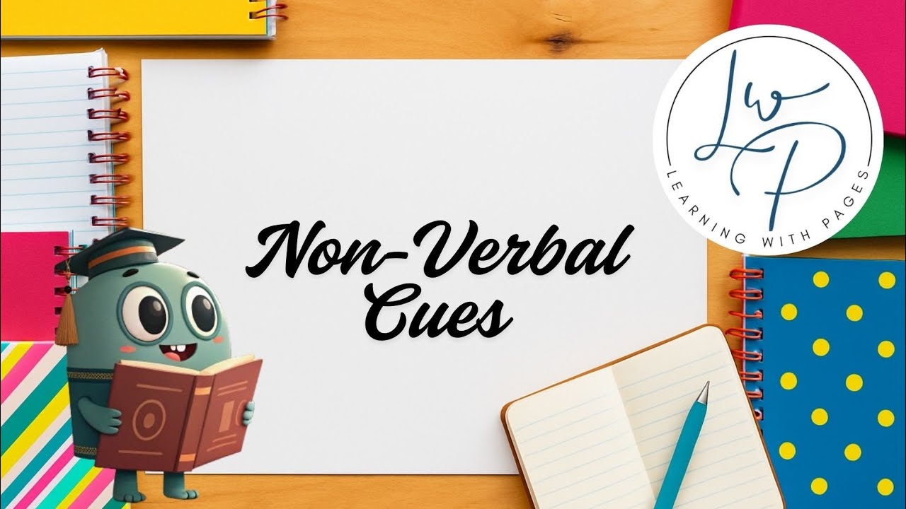 Using Appropriate Non-Verbal Cues for Clarity of Context, Purpose, and Meaning