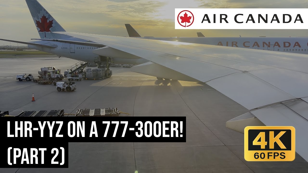 Air Canada Boeing 777-300ER cruise and landing in 4K | London to Toronto (Part 2)