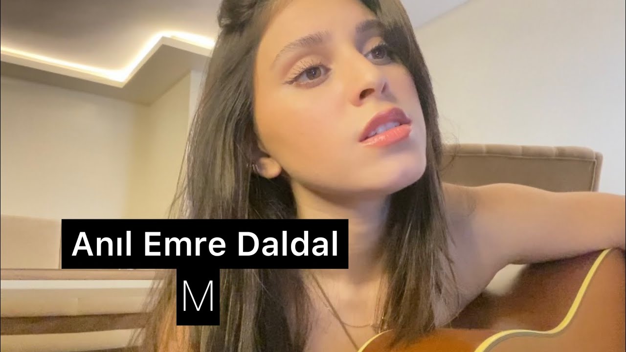 Anıl Emre Daldal - M / Erva Sude Dağlı ( cover)