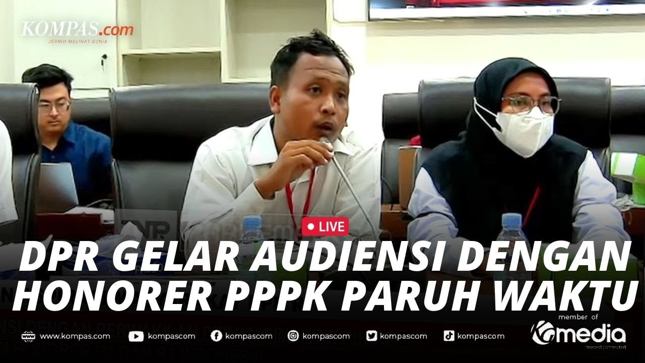 🔴LIVE - Audiensi DPR dengan Perwakilan Honorer PPPK Paruh Waktu, Tuntut Diangkat Penuh Waktu