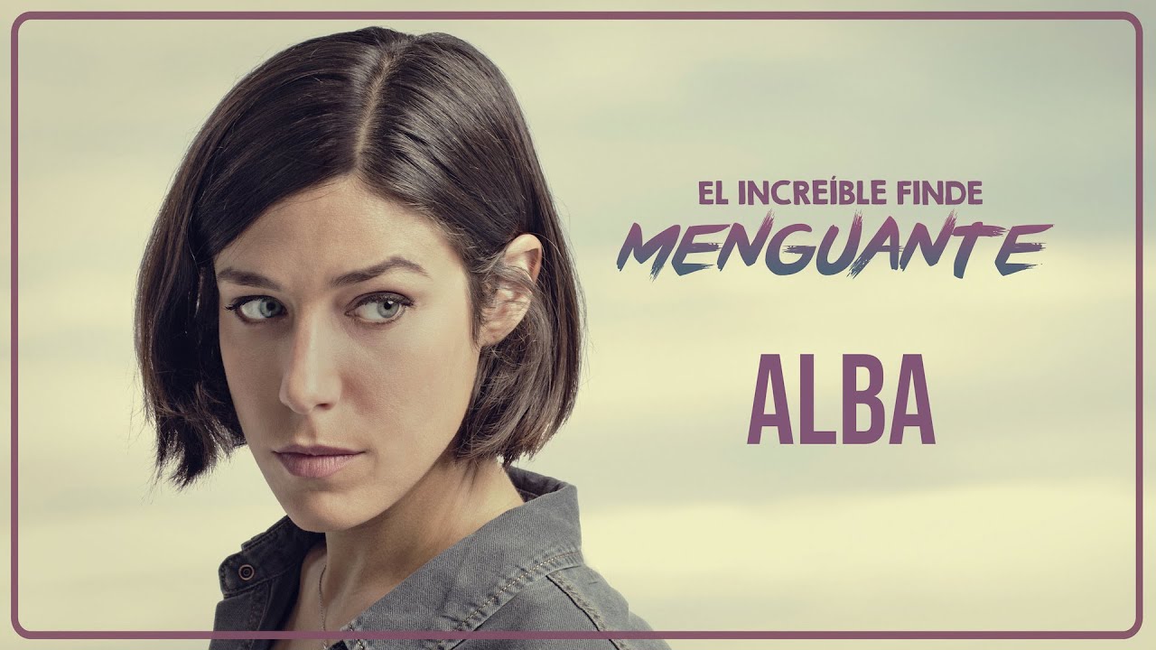 Personajes Alba - EL INCREÍBLE FINDE MENGUANTE