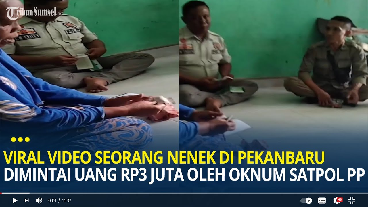 Viral Seorang Nenek di Pekanbaru Dimintai Uang Rp 3 Juta Oleh Oknum Satpol PP, Kasatpol Buka Suara
