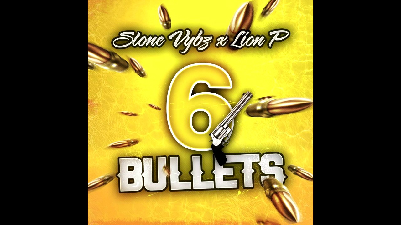 STONE VYBZ FT LiON P - 6 Bullets (Official Audio 2k17)
