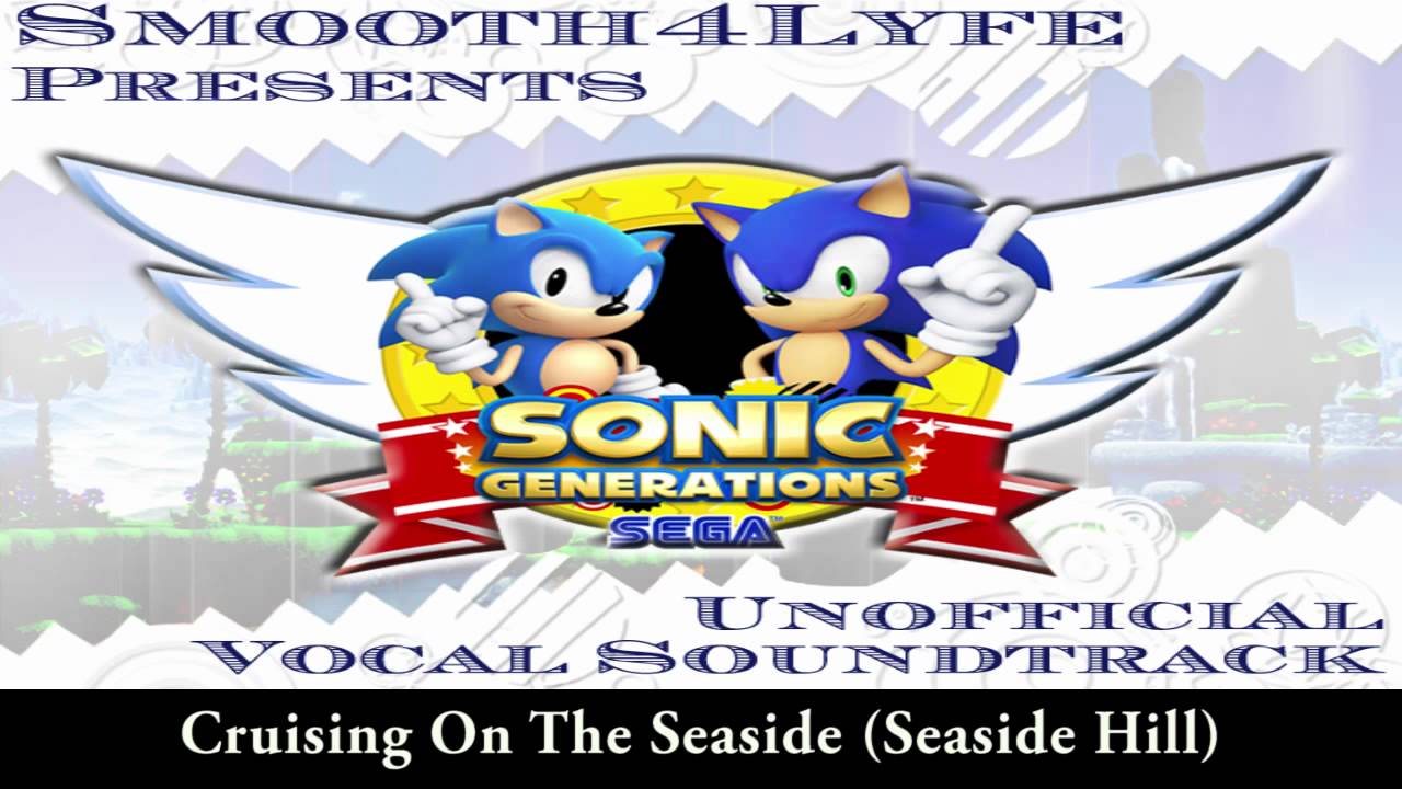 Smooth4Lyfe- Cruising on the Seaside (Sonic Generations Vocal Remix)