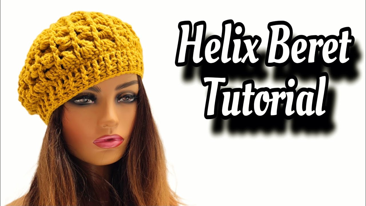 Crochet Beret Style Hat Tutorial - The Helix Beret 🧶✨