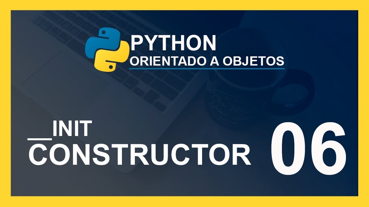 CURSO de PYTHON 2020 🐍  CONSTRUCTORES