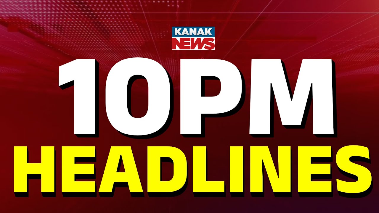10 Ra 10 Bada Khabar | 10PM Headlines  | 25th JANUARY 2025 | Kanak News