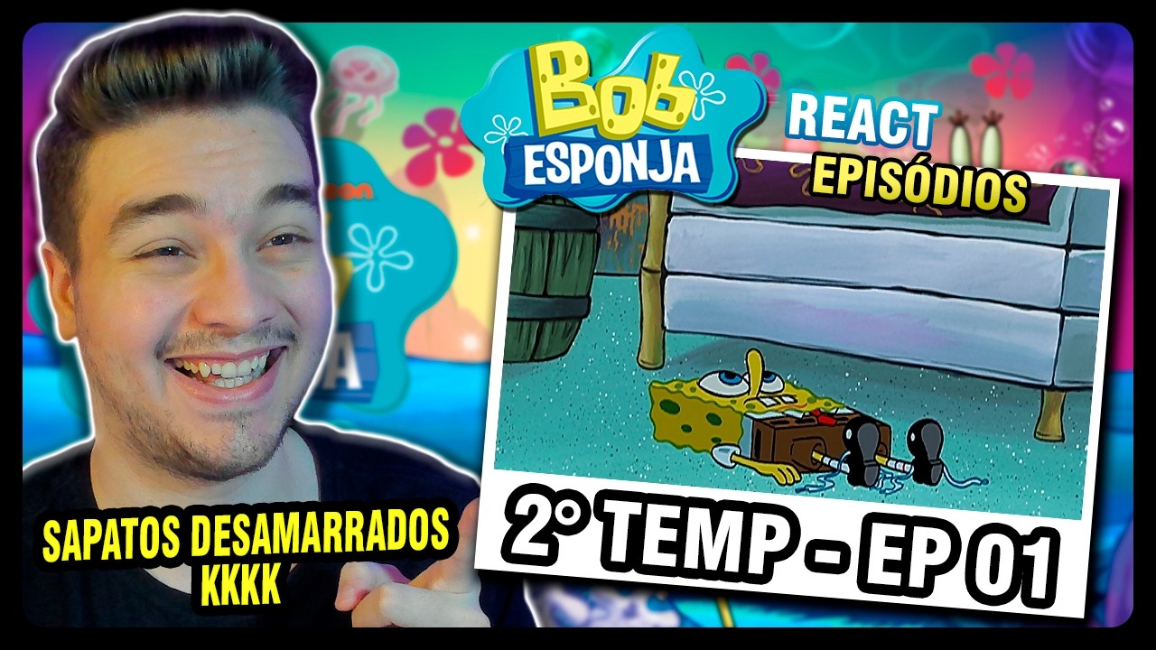 BOB ESPONJA - 2º TEMPORADA - EPISÓDIO 01 │ PRIMEIRA VEZ ASSISTINDO