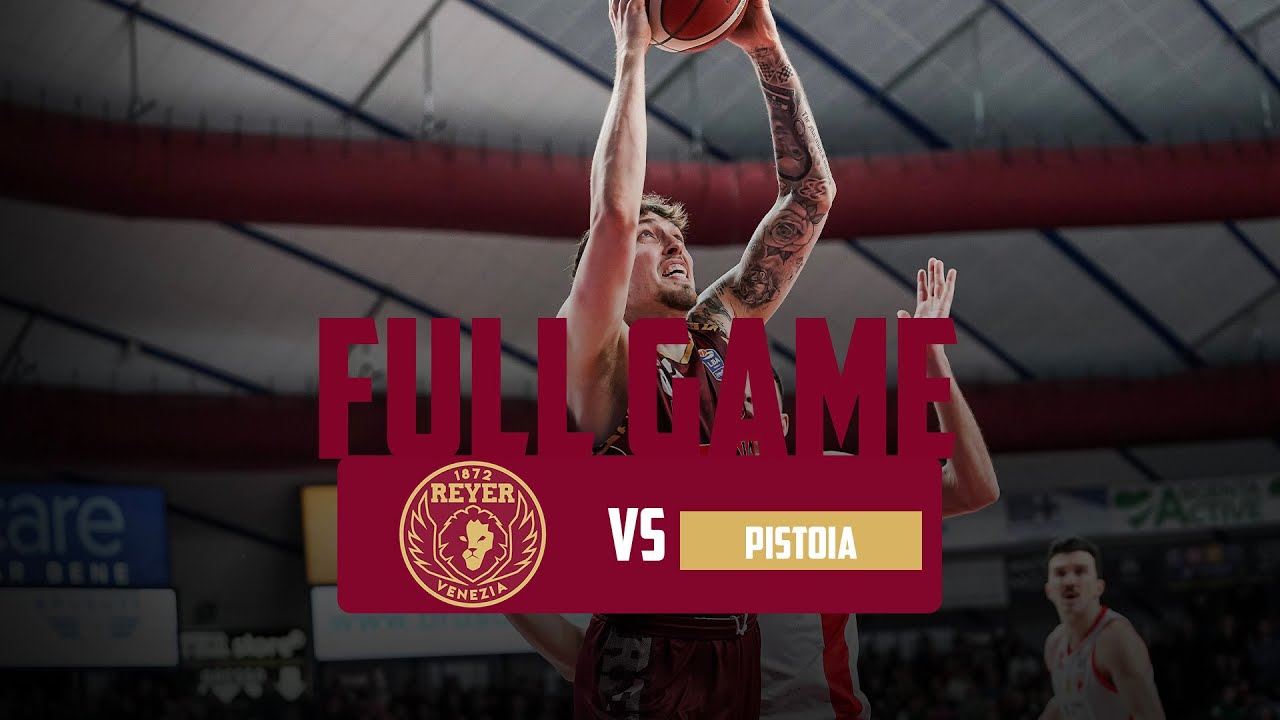 Umana Reyer Venezia - Estra Pistoia: 20a giornata 2023/24  - FULL GAME