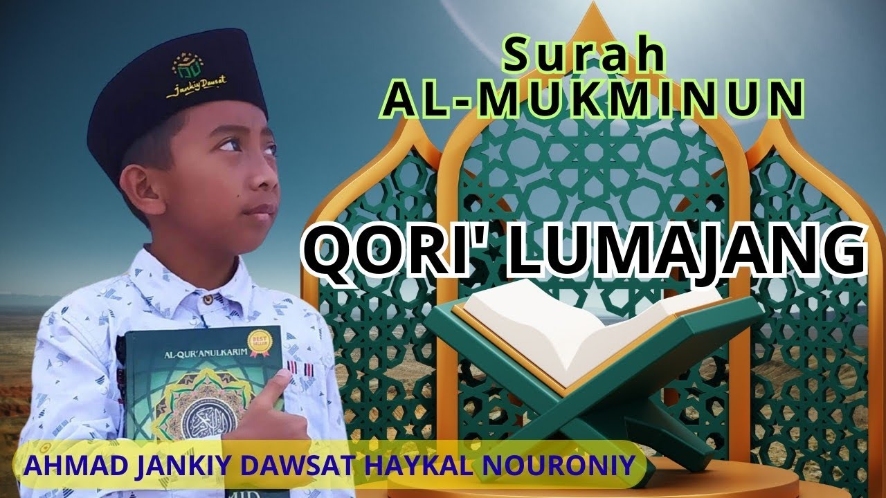 Qori' Lumajang [[kota arya wiraraja]] Ahmad Jankiy Dawsat Haykal Nouroniy