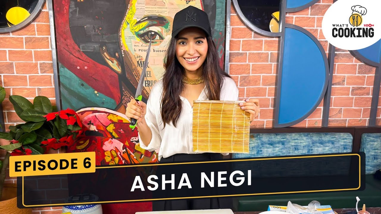 What's Cooking ft. Asha Negi; makes Sushi, talks about her dating era, cooking skills, Karan Wahi