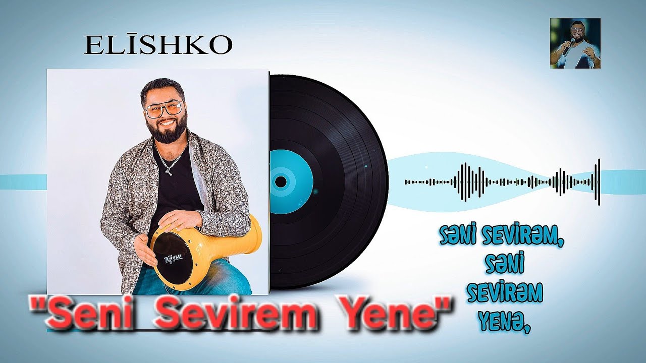 Seni Sevirem Yene - Elishko / Сени Севирем Еня- Элишко  