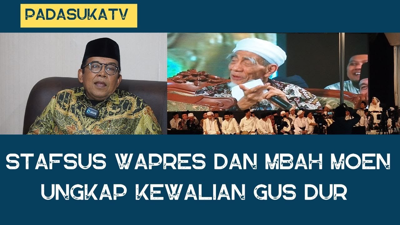 Stafsus Wapres dan Mbah Moen Ungkap Kewalian Gus Dur