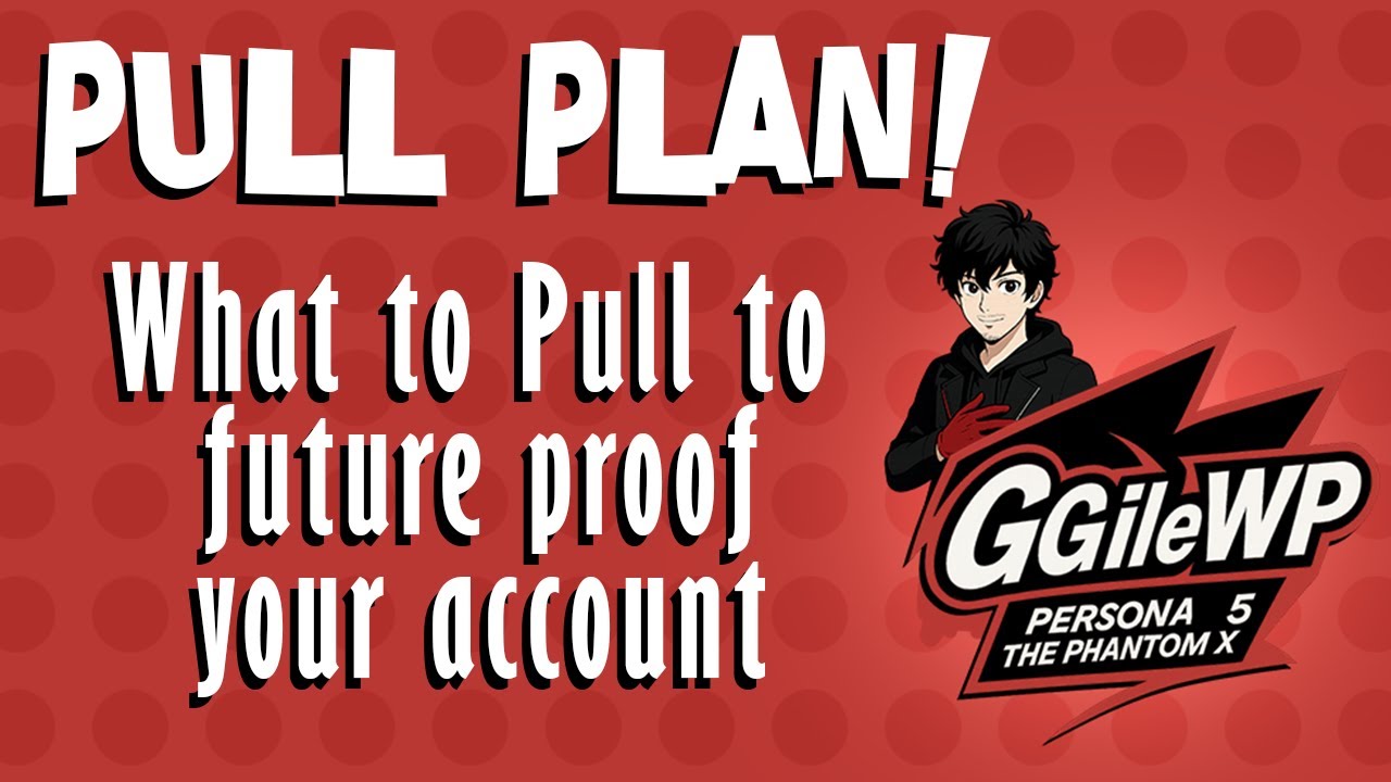Persona 5 Phantom X - My Pull Plan for the future Units!