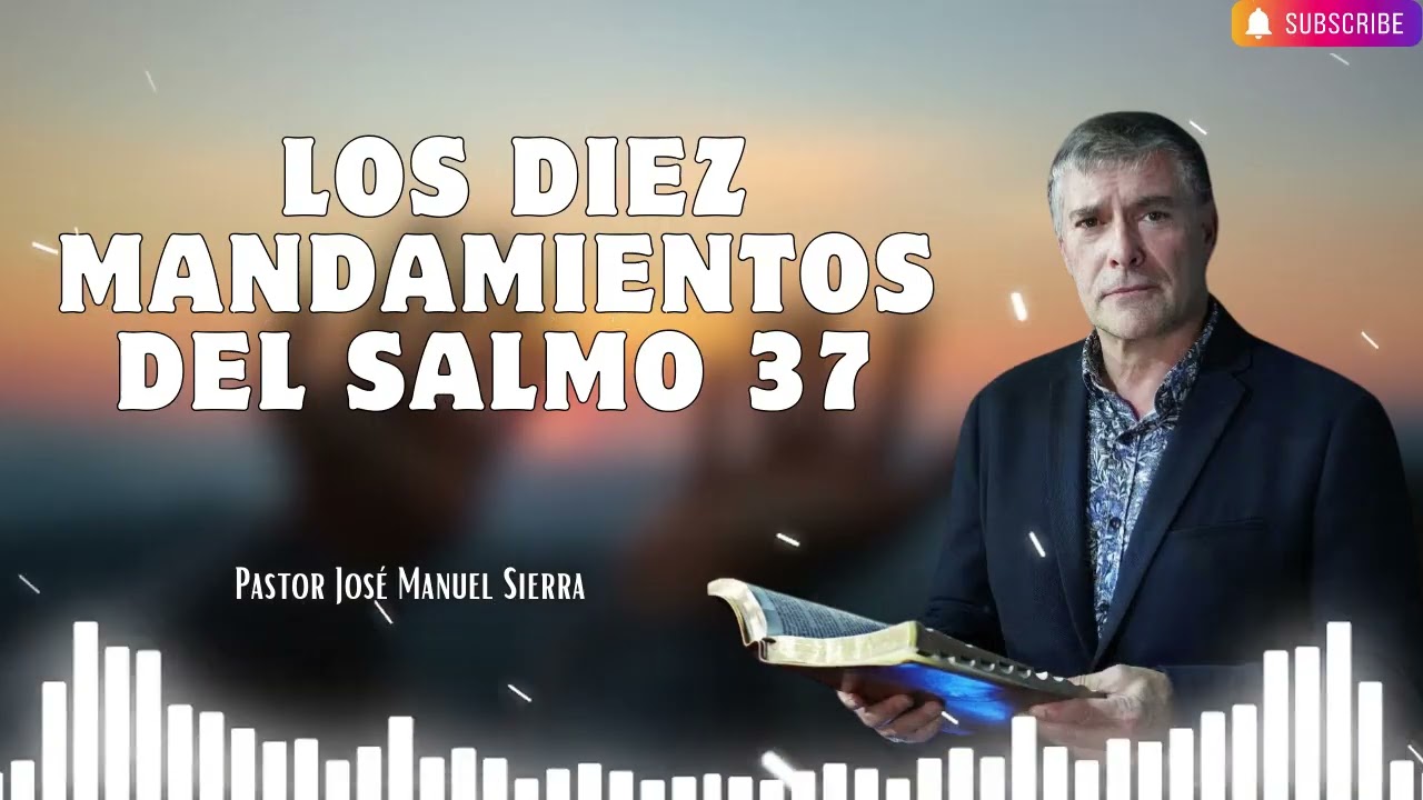 Los diez mandamientos del salmo 37   José Manuel Sierra