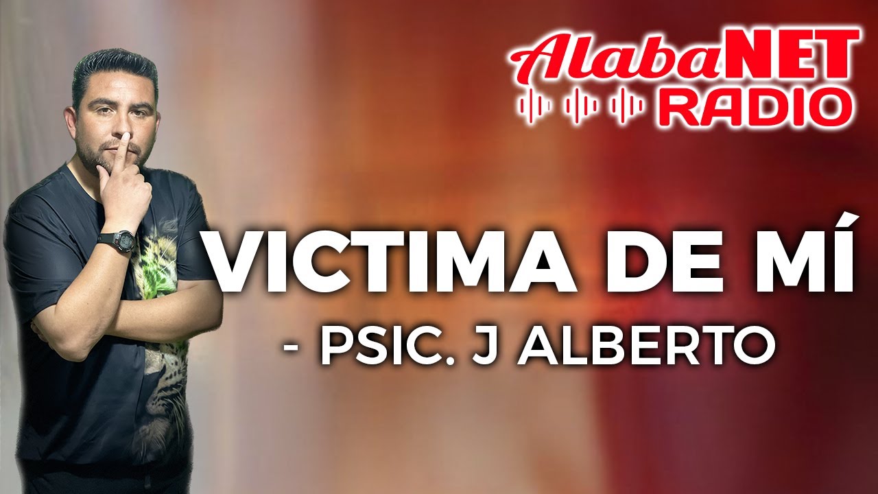 *PSIC. J ALBERTO | TEMA: VICTIMA DE MÍ