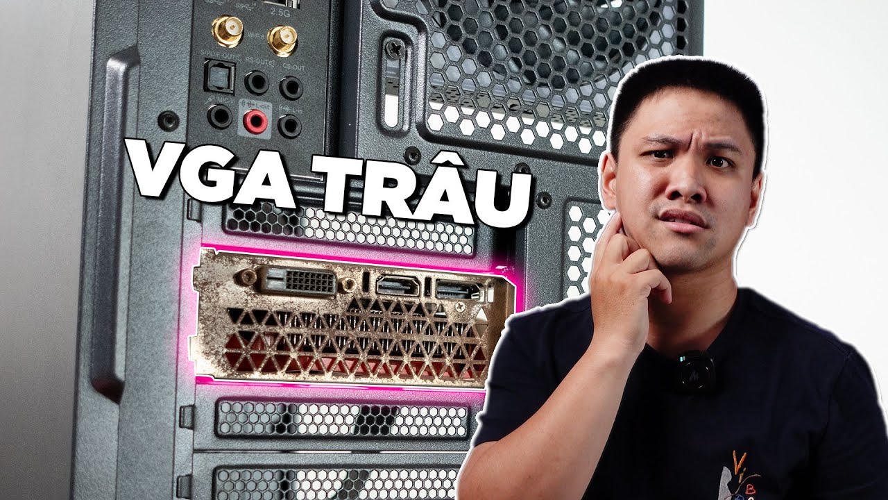REVIEW VGA TR&Acirc;U sau 3 TH&Aacute;NG sử dụng | REVIEW CARD ĐỒ HOẠ CŨ