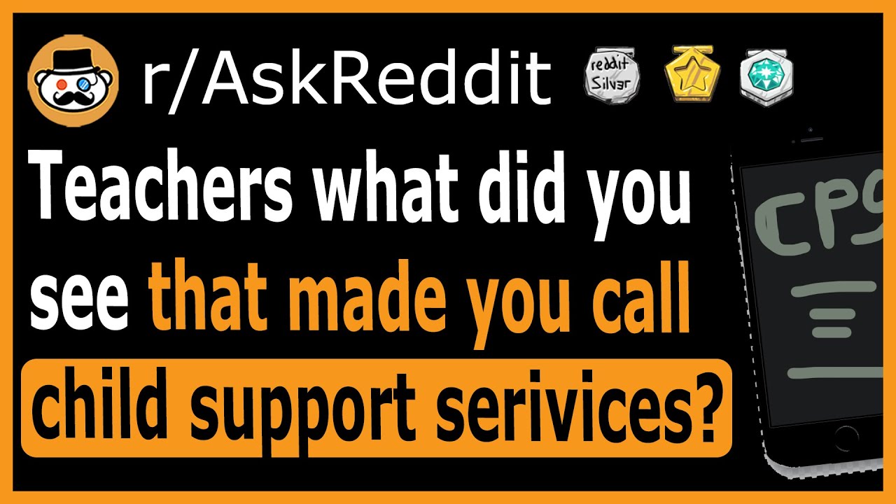 What forced you to call CPS? - (r/AskReddit)