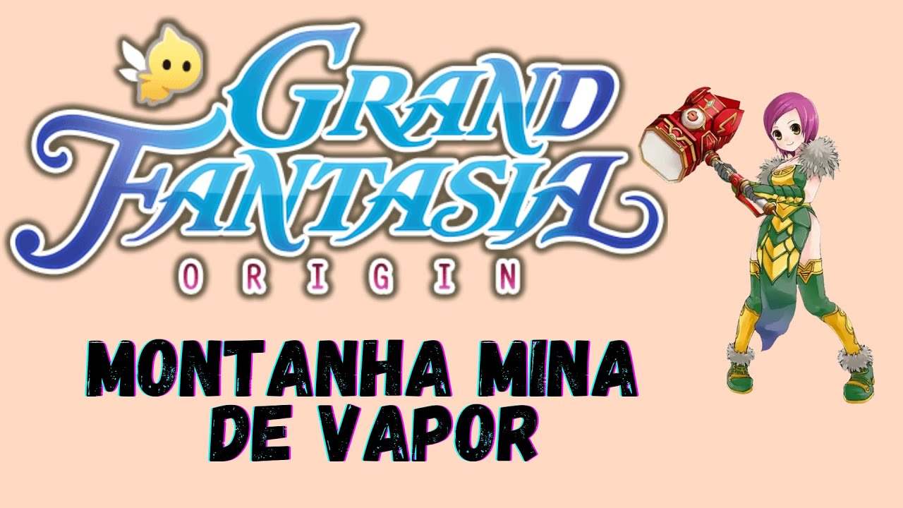 Grand Fantasia Origin - Montanha Mina de Vapor - Nv.22 Mistério do Lago