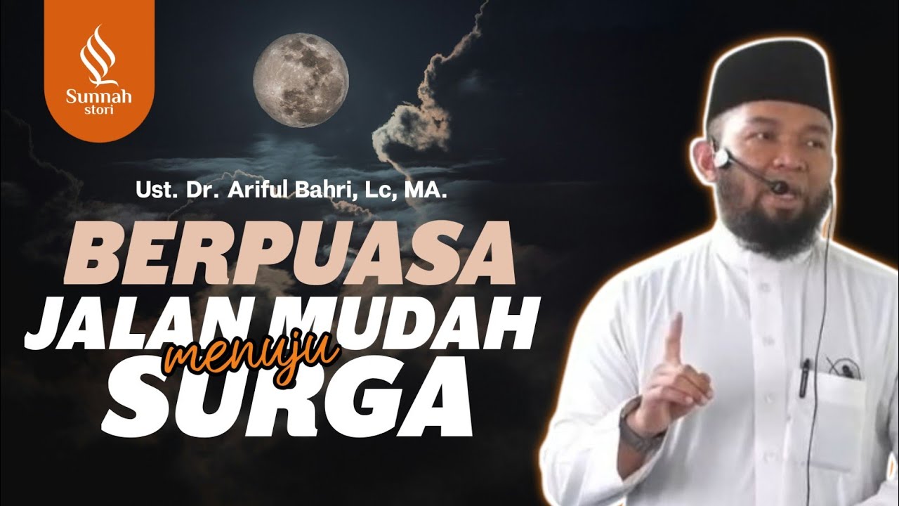 PUASA, JALAN MUDAH MENUJU SURGA || Ust. Dr. Ariful Bahri, Lc, MA