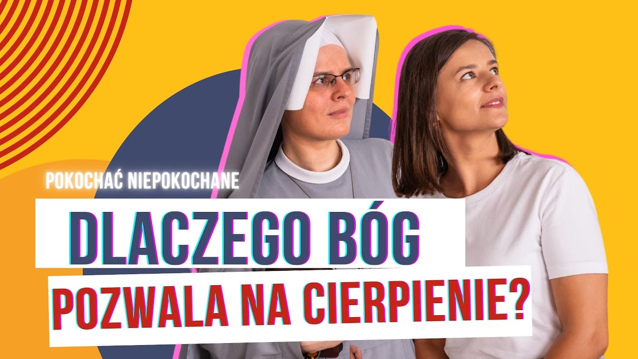 Dlaczego Bóg pozwala na cierpienie? Rozmowa z s. Gaudią Skass cz.2