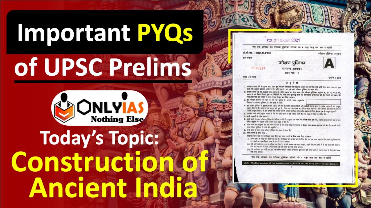 Important PYQs from Construction of Ancient India | UPSC | You should know before Prelims 2022