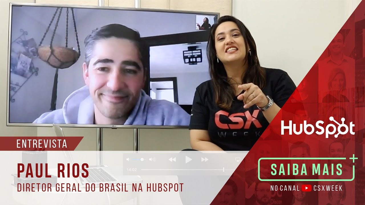 Bate-papo com Paul Rios, diretor geral do Brasil na HubSpot e Camila Barbalho no CSX Week