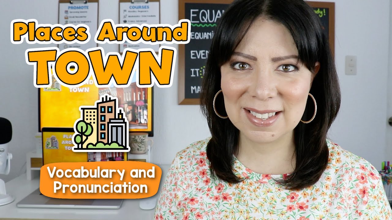 Lección 32: Los Lugares de la Ciudad en Inglés - Vocabulario y Pronunciación | Places Around Town