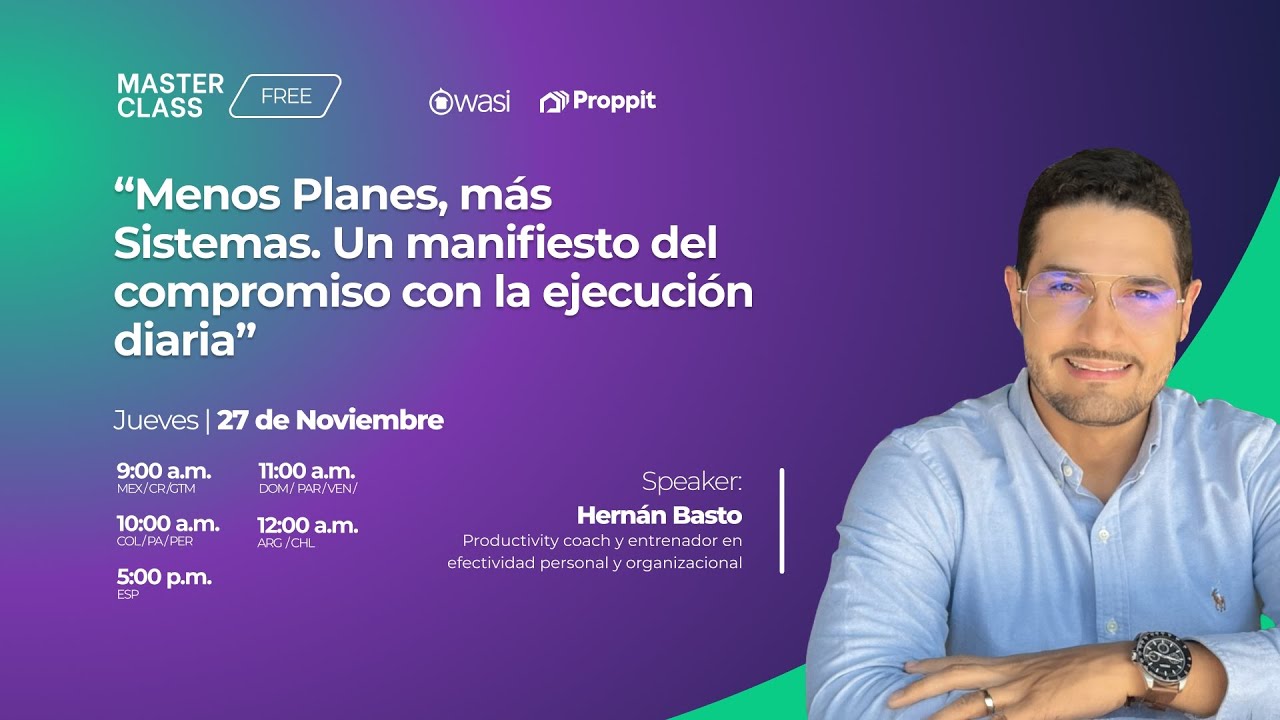 Master Class: “Menos Planes. Más Sistemas” CON @hernanbasto1  ft.@proppit