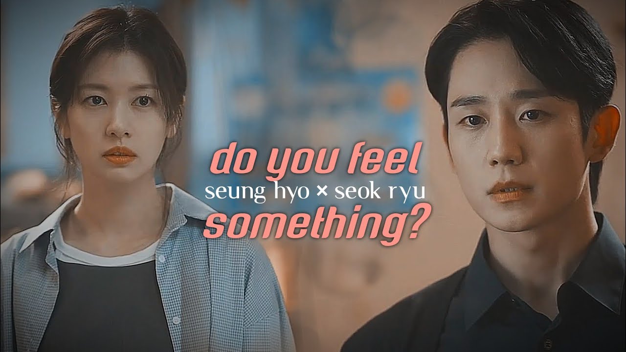 feel something ||  seung hyo x seok ryu (love next door 01x08)
