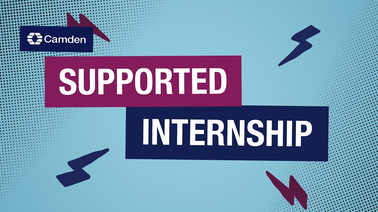 Camden Supported Internships - with subtitles and BSL interpretation
