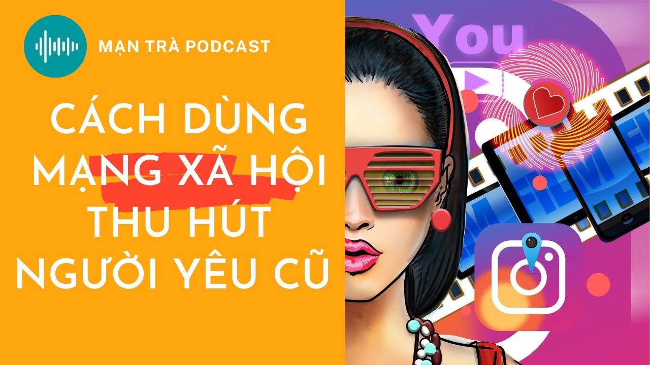 Dùng mạng xã hội như thế nào để thu hút người yêu cũ quay trở lại?