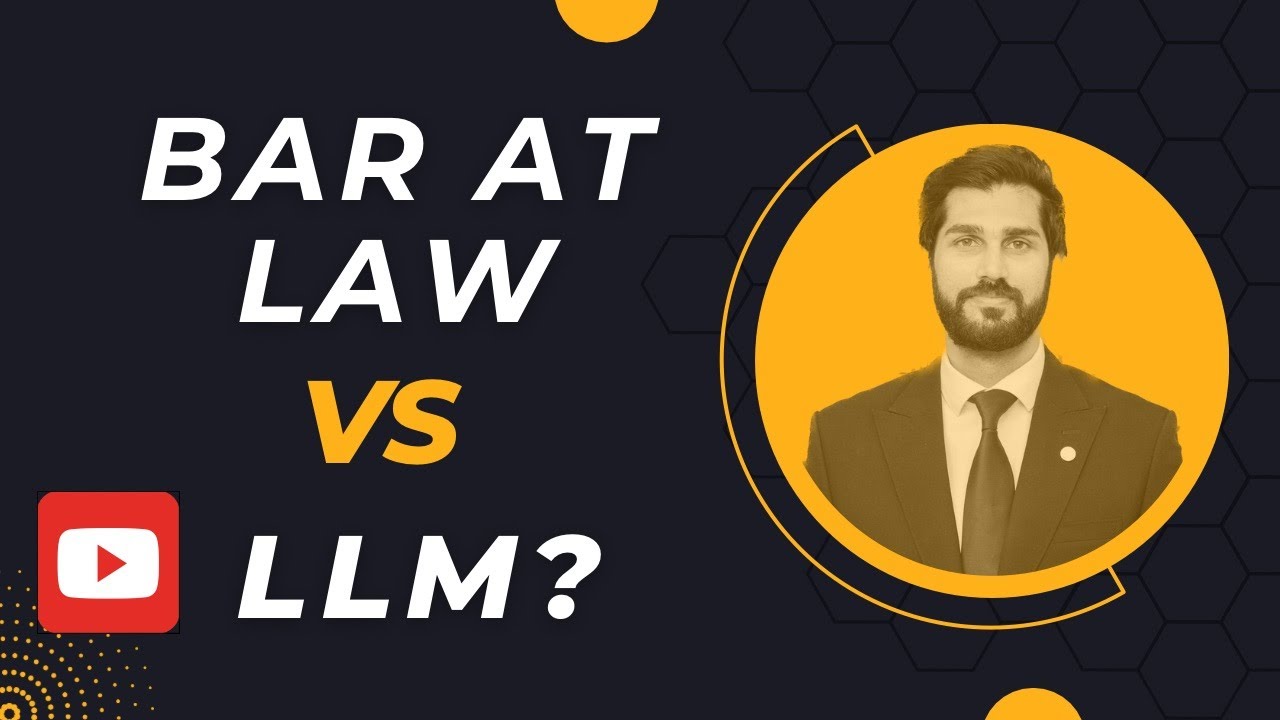 Bar at Law Vs LLM, which one should you choose?