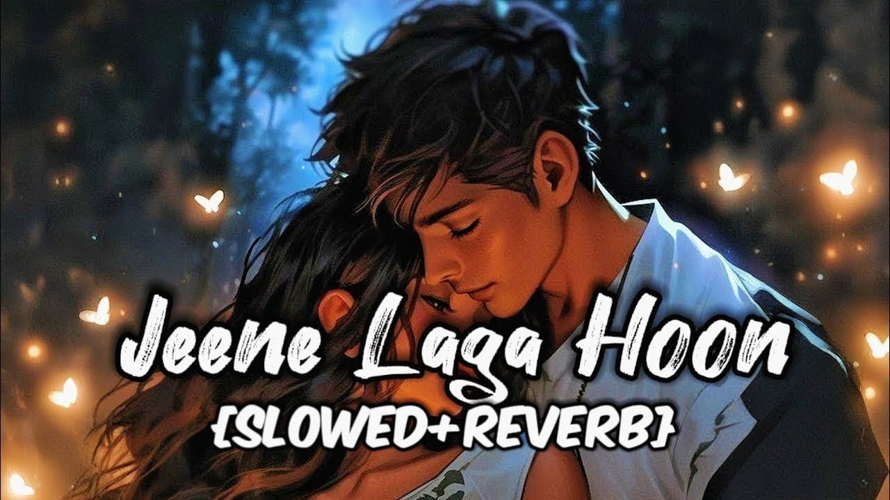 Jeene_Laga_Hoon_slowed+reverb❤️
