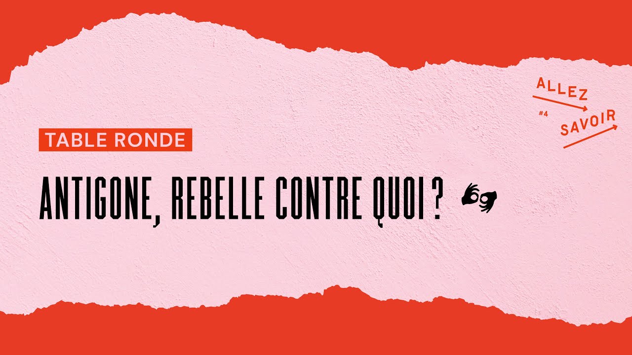 [Allez Savoir 2024] Antigone, rebelle contre quoi ?