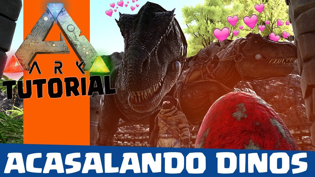 Como Acasalar seus dinos em Ark: Survival Evolved ( MODO DESATUALIZADO)