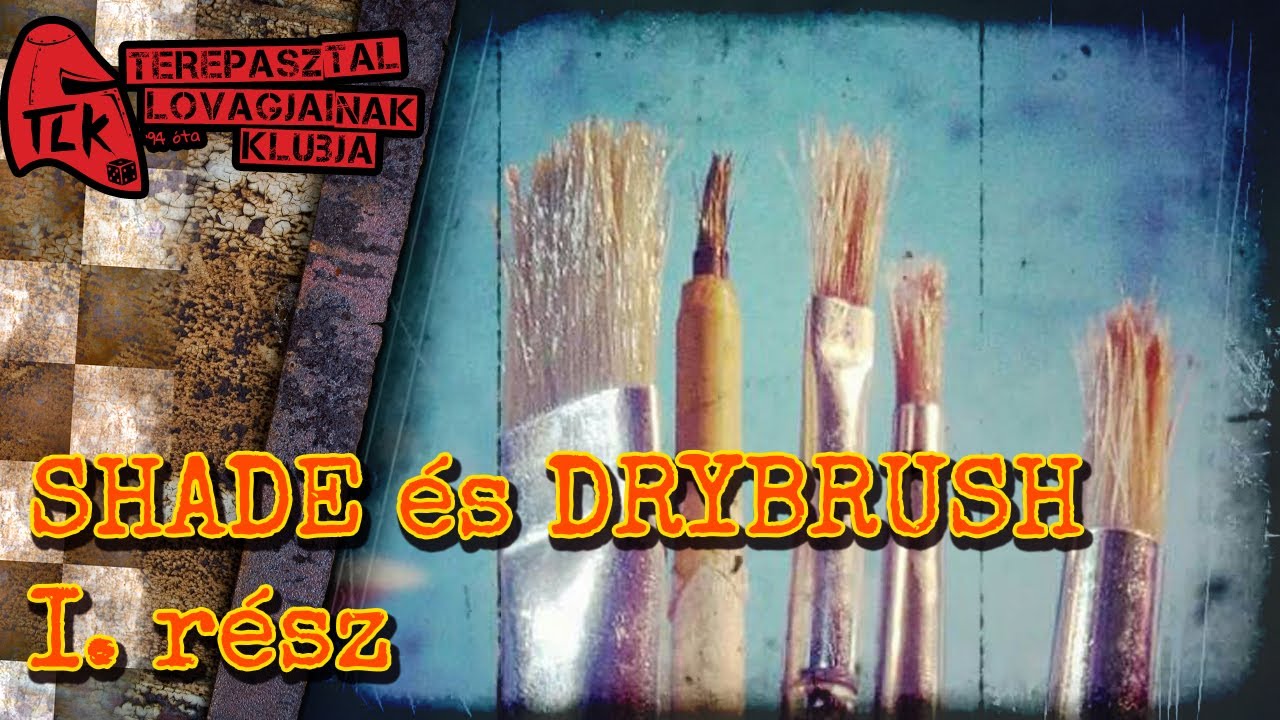 Shade és Drybrush I. rész