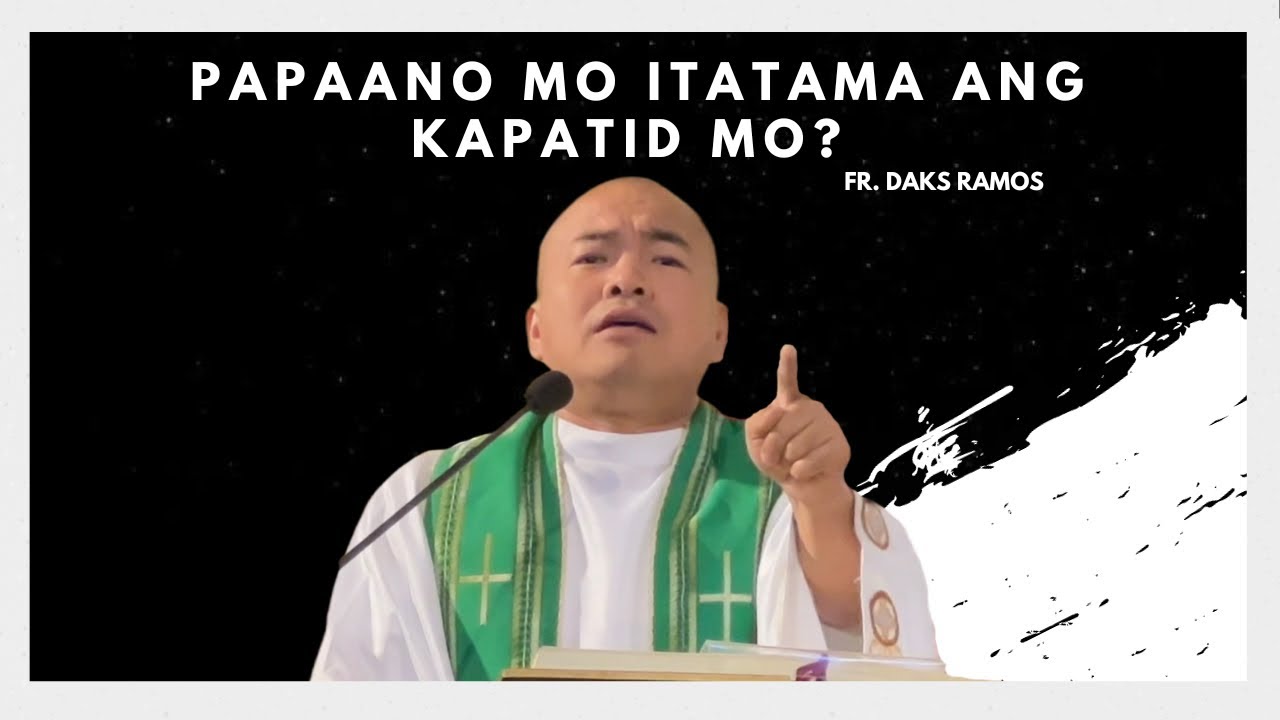 PAPAANO MO ITATAMA ANG KAPATID MO? | Matthew 18: 15-20 | Homily | Fr. Daks Ramos