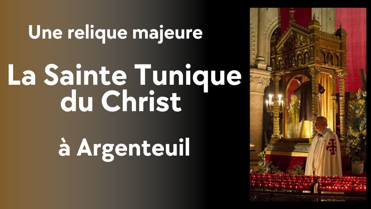 La basilique d'Argenteuil, un écrin pour la Sainte Tunique du Christ