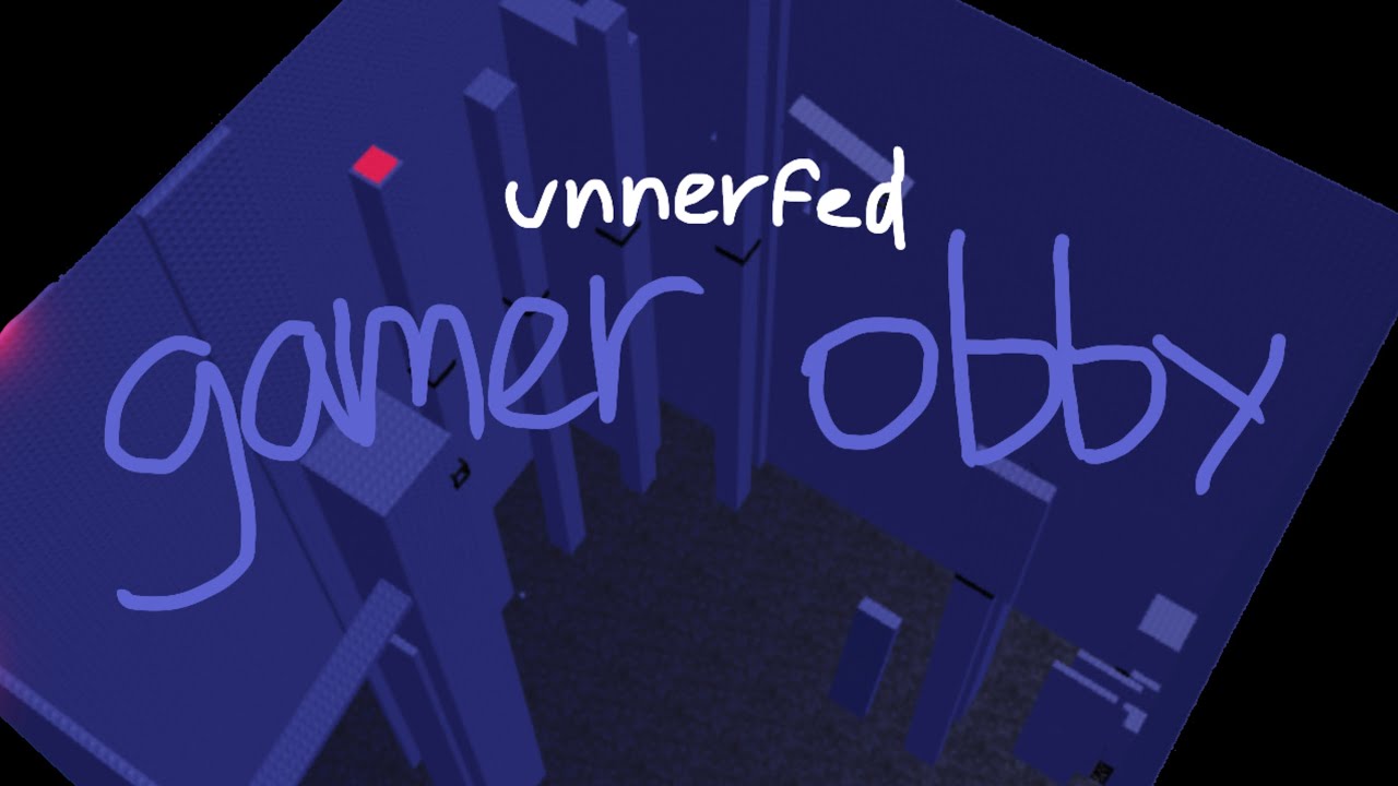 Unnerfed Gamer Obby (TIER 482) TOP 1 OBBY